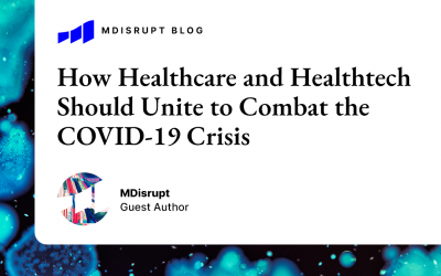 How Healthcare and Healthtech Should Unite to Combat the COVID-19 Crisis