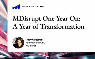 MDisrupt One Year On—A Year of Transformation