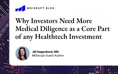 Why Investors Need to Do More Rigorous Medical Diligence as a Core Part of any Healthtech Investment